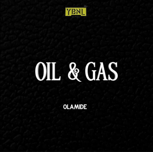 MUSIC: Olamide – Oil And Gas (Prod By Pheelz)