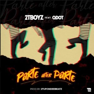 MUSIC: 2TBoyz ft. QDot – Parte After Parte