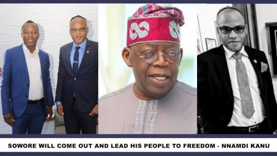 Tinubu’s Reign Is Over, Sowore Is The New Yoruba Leader – Nnamdi Kanu