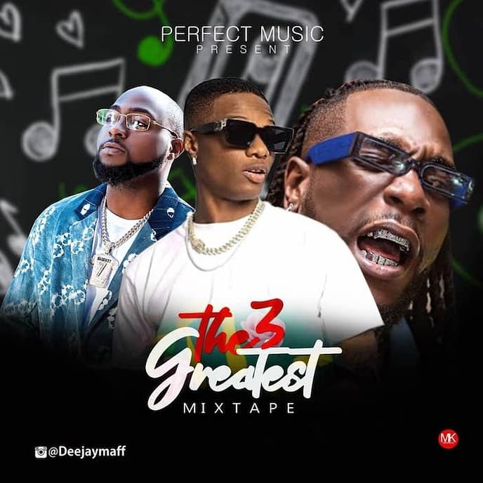 MIXTAPE: DJ Maff – The 3 Greatest Mix (Wizkid, Davido & Burna Boy)