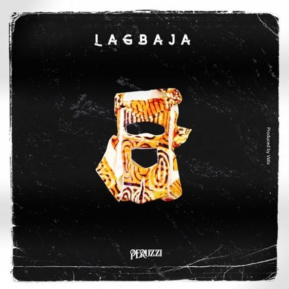 Music: Peruzzi – Lagbaja