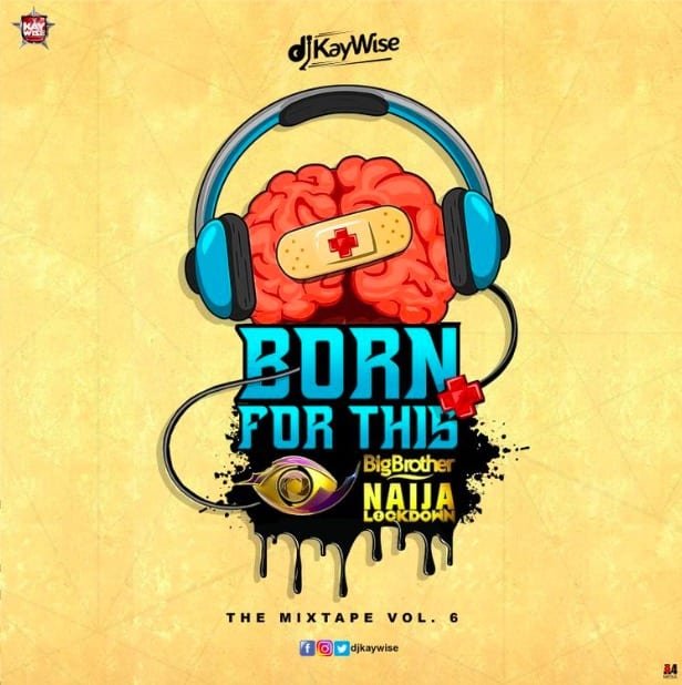 DJ Kaywise – Big Brother Naija Born To Win Mix