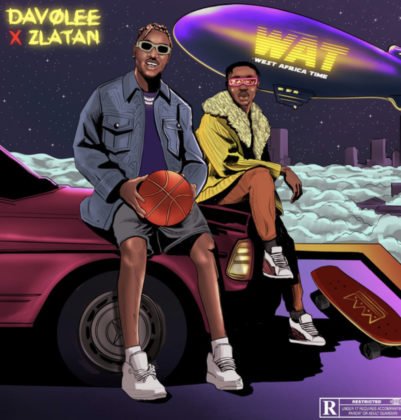 LYRICS: Davolee – WAT Ft. Zlatan