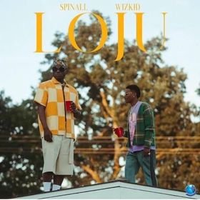 LYRICS: Spinall & Wizkid – Loju